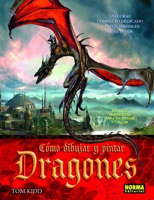 COMO DIBUJAR Y PINTAR DRAGONES | 9788467902198 | KIDD, TOM