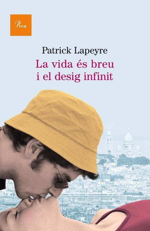 VIDA ES BREU I EL DESIG INFINIT, LA | 9788475882451 | LAPEYRE, PATRICK