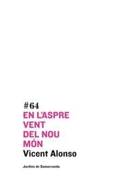 EN L' ASPRE VENT DEL NOU MON | 9788497664219 | ALONSO, VICENT