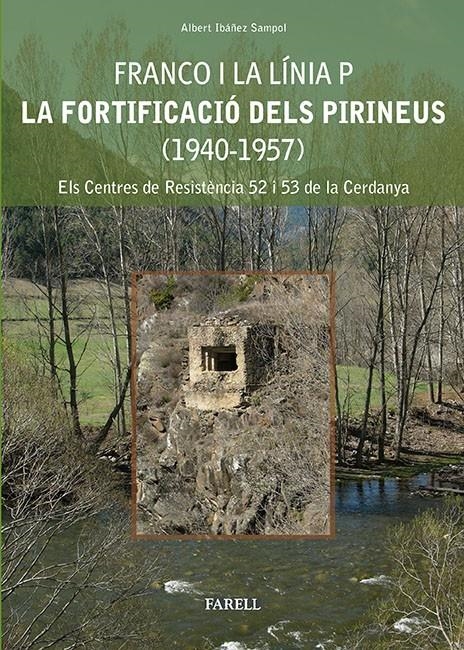 FRANCO I LA LINIA P. LA FORTIFICACIO DELS PIRINEUS | 9788492811373 | IBAÑEZ SAMPOL, ALBERT