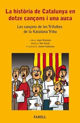 LA HISTORIA DE CATALUNYA EN DOTZE CANÇONS I UNA AUCA | 9788492811304 | JOAN VILAMALA