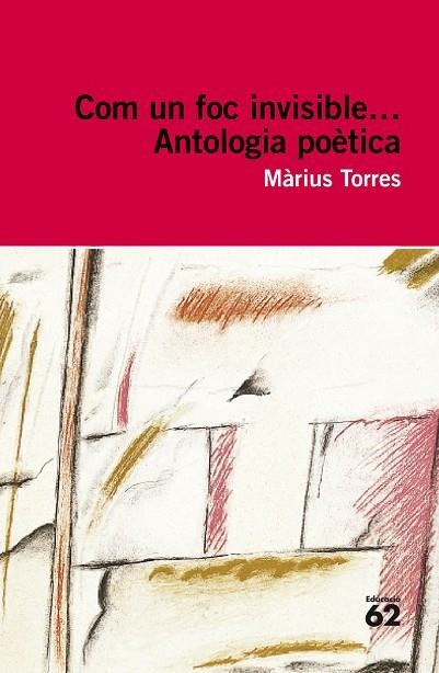 COM UN FOC INVISIBLE ANTOLOGIA POETICA | 9788492672141 | TORRES, MARIUS