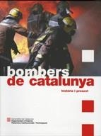 BOMBERS DE CATALUNYA HISTORIA I PRESENT | 9788439380023 | VV.AA.