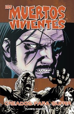 LOS MUERTOS VIVIENTES 08 CREADOS PARA SUFRIR | 9788467469295 | KIRKMAN & ADLARD & RATHBURN