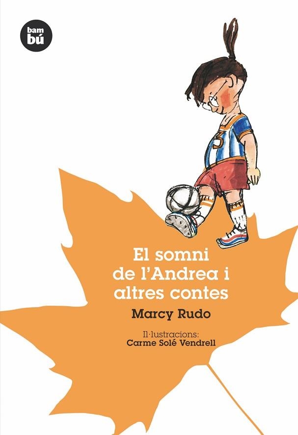 EL SOMNI DE L'ANDREA I ALTRES CONTES | 9788493482695 | MARCY RUDO & CARME SOLE VENDRELL