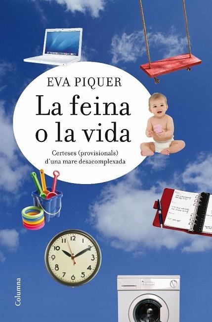 FEINA O LA VIDA, LA | 9788466413183 | EVA PIQUER