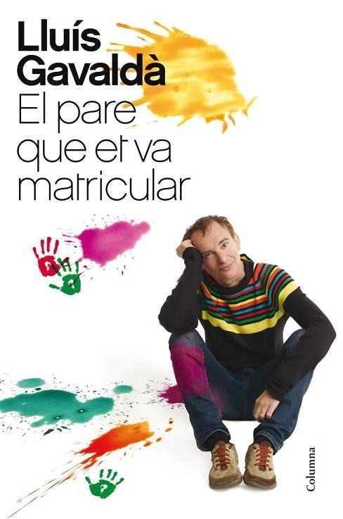 EL PARE QUE ET VA MATRICULAR | 9788466416207 | GAVALDA, LLUIS