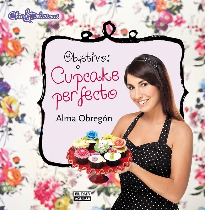 OBJETIVO CUPCAKE PERFECTO | 9788403512191 | OBREGON FERNANDEZ, ALMA