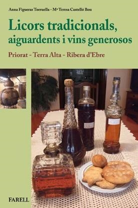 LICORS TRADICIONALS, AIGUARDENTS I VINS GENEROSOS | 9788492811366 | FIGUERAS TORRUELLA & CASTELLO BOU