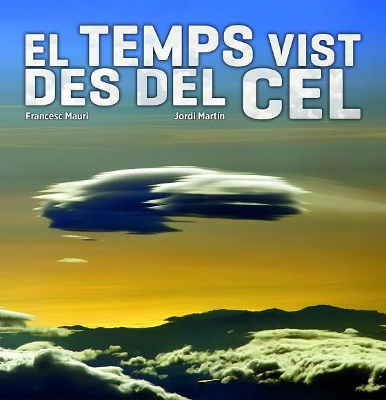 EL TEMPS VIST DES DEL CEL | 9788497859752 | FRANCESC MAURI & JORDI MARTIN GARCIA