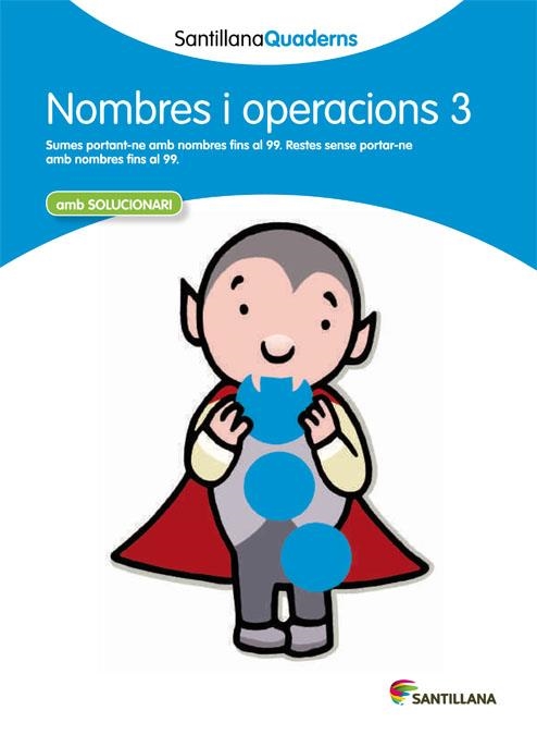 NOMBRES I OPERACIONS 3 | 9788468013848 | SANTILLANA QUADERNS