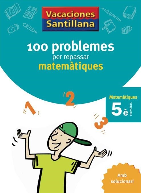 100 PROBLEMES PER REPASSAR MATEMATIQUES 5 | 9788479182311 | VARIOS AUTORES