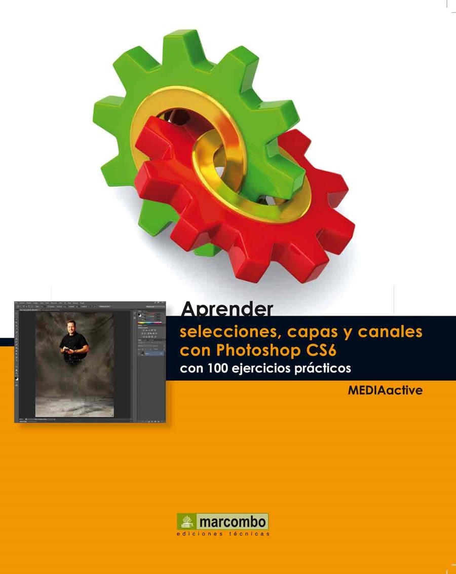 APRENDER SELECCIONES, CAPAS Y CANALES CON PHOTOSHOP CS6 | 9788426718273 | VV.AA.