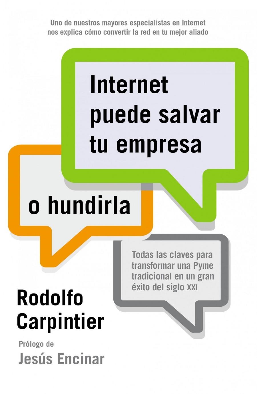 INTERNET PUEDE SALVAR TU EMPRESA... O HUNDIRLA | 9788498752571 | CARPINTIER, RODOLFO