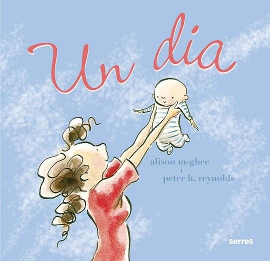 UN DIA | 9788478710690 | ALISON MEGHEE & PETER H REYNOLDS