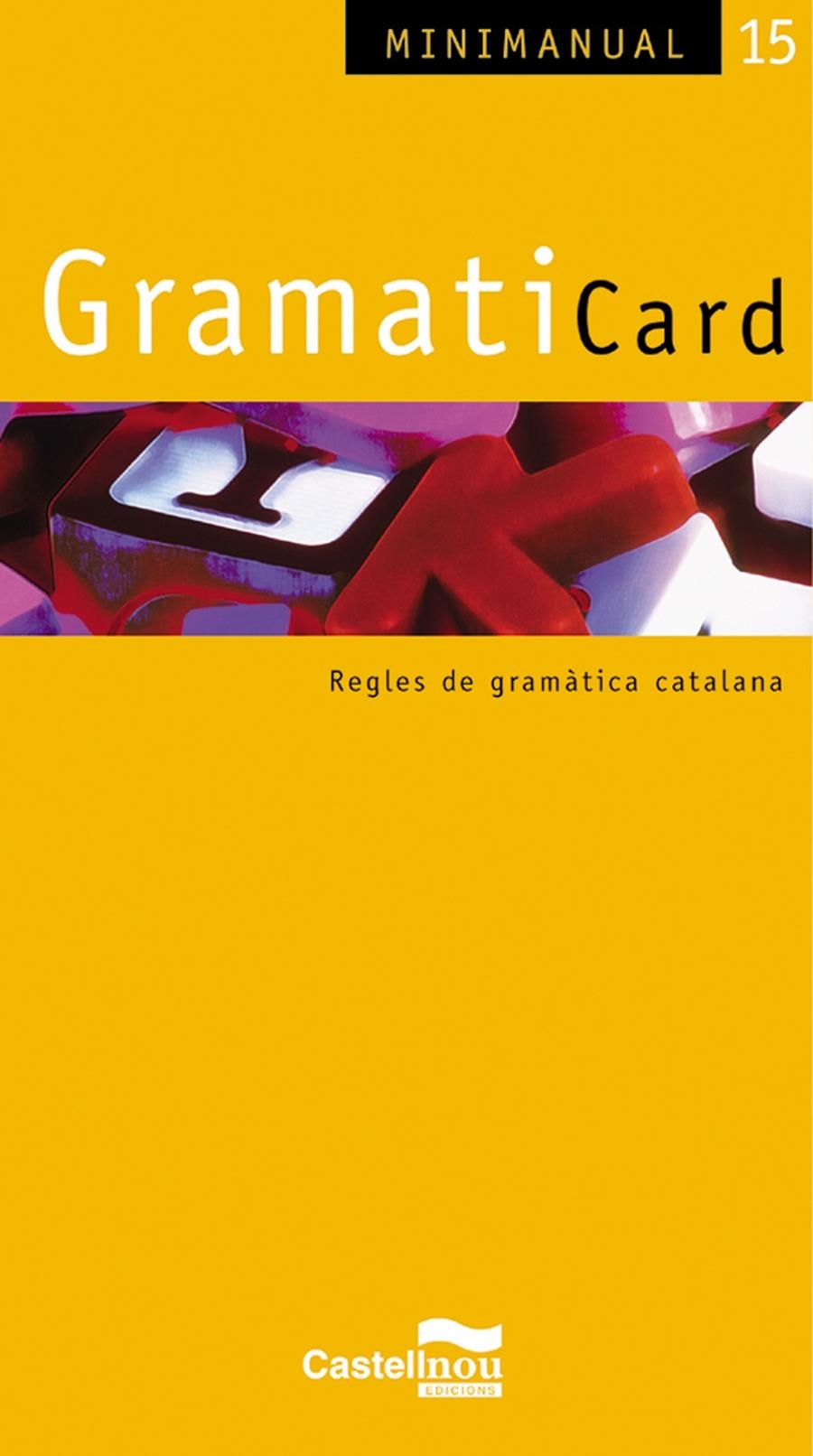 GRAMATICARD REGLES DE GRAMATICA CATALANA | 9788498042122 | MELIÀ CAULES, MIQUEL/ALEGRE URGELL, MONTSERRAT/HIDALGO GARRIDO, JOSÉ MARÍA/BENEDICO ESPARRACH, ANTON