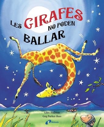 LES GIRAFES NO PODEN BALLAR | 9788499060439 | GILES ANDREAE & GUY PARKER-REES