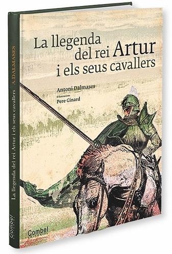 LLEGENDA DEL REI ARTUR I ELS SEUS CAVALLERS | 9788498257250 | ANTONI DALMASES & PERE GINARD