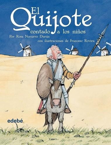 EL QUIJOTE CONTADO A LOS NIÑOS | 9788423673810 | ROSA NAVARRO & FRANCESC ROVIRA