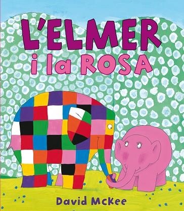 ELMER I LA ROSA, L' | 9788448834951 | DAVID MCKEE