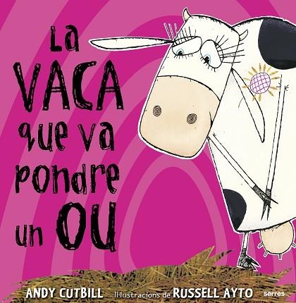 LA VACA QUE VA PONDRE UN OU | 9788479015473 | ANDY CUTBILL