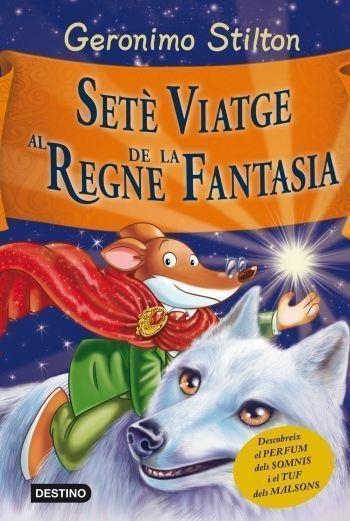 GERONIMO STILTON SETE VIATGE AL REGNE DE LA FANTASIA | 9788499328850 | STILTON, GERONIMO