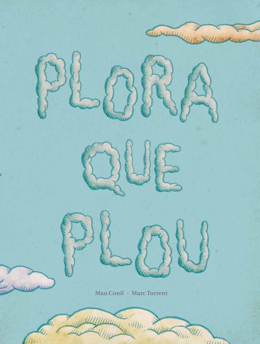 PLORA QUE PLOU | 9788494053368 | CONILL, MAU / TORRENT, MARC