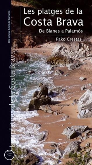 LES PLATGES DE LA COSTA BRAVA | 9788497918954 | CRESTAS, PAKO