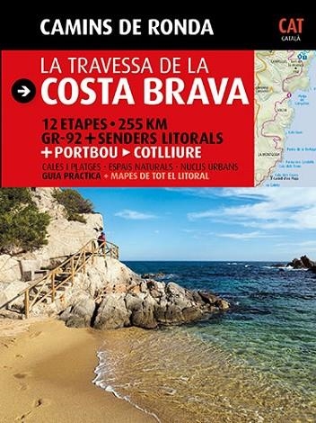 CAMINS DE RONDA LA TRAVESSA DE LA COSTA BRAVA | 9788484784173 | SERGI LARA & JORDI PUIG