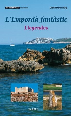 L'EMPORDA FANTASTIC LLEGENDES | 9788495695314 | GABRIEL MARTIN I ROIG