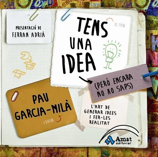 TENS UNA IDEA | 9788497354202 | GARCIA-MILA, PAU