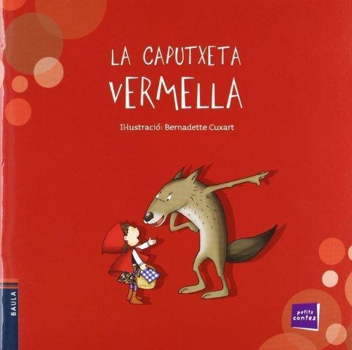 LA CAPUTXETA VERMELLA | 9788447924646 | BERNADETTE CUXART