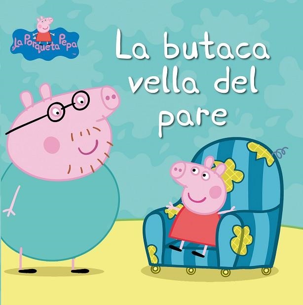 PEPPA PIG LA BUTACA VELLA DEL PARE | 9788448832414 | HASBRO/EONE