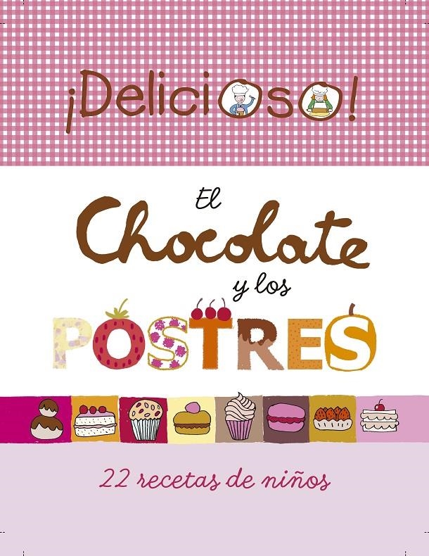 DELICIOSO ! EL CHOCOLATE Y LOS POSTRES | 9788448834494 | VVAA