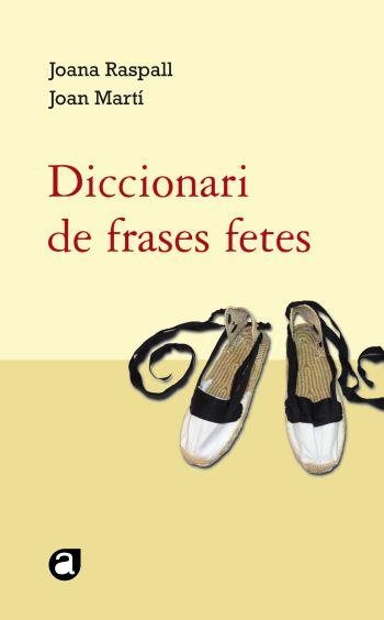 DICCIONARI DE FRASES FETES | 9788429761818 | JOANA RASPALL & JOAN MARTI