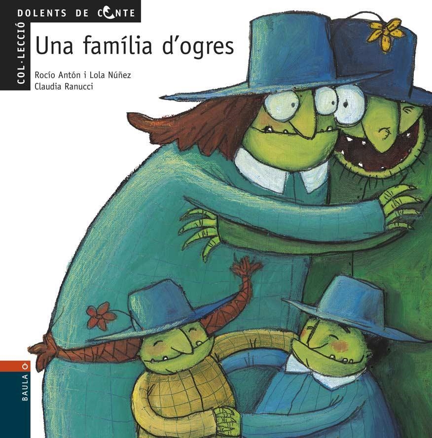 UNA FAMILIA D'OGRES | 9788447912452 | ROCIO ANTON & LOLA NUÑEZ & CLAUDIA RANUCCI