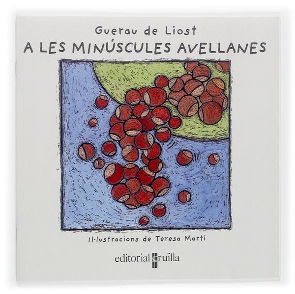 A LES MINUSCULES AVELLANES | 9788466112901 | LIOST, GUERAU DE/MARTI, TERESA (IL)