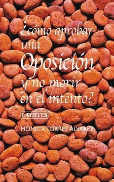 COMO APRIBAR UNA OPOSICION Y NO MORIR EN EL INTENTO ? | 9788475846934 | TORRES ALVAREZ, MONICA