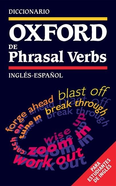 DICCIONARIO OXFORD DE PHRASAL VERBS INGLES-ESPAÑOL | 9780194313858 | VARIS