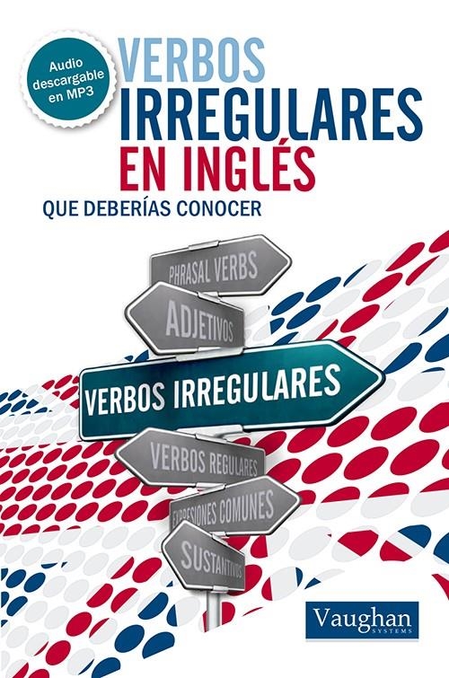 VERBOS IRREGULARES EN INGLES QUE DEBERIAS CONOCER | 9788492879526 | VAUGHAN