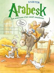 ARABESK LES AVENTURES D'UN CAVALL CAVALLERESC | 9788424647476 | KNISTER