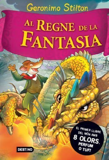 GERONIMO STILTON AL REGNE DE LA FANTASIA | 9788492790180 | GERONIMO STILTON