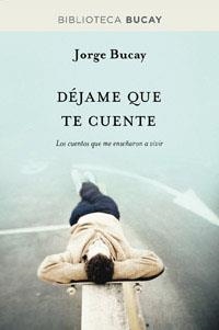 DEJAME QUE TE CUENTE | 9788492981878 | JORGE BUCAY