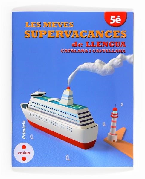 LES MEVES SUPERVACANCES DE LLENGUA CATALANA I CASTELLANA 5 PRIMARIA | 9788466132527 | VVAA