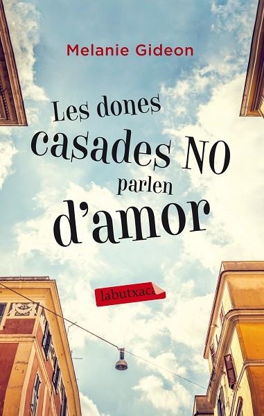 LES DONES CASADES NO PARLEN D'AMOR | 9788499307015 | GIDEON, MELANIE