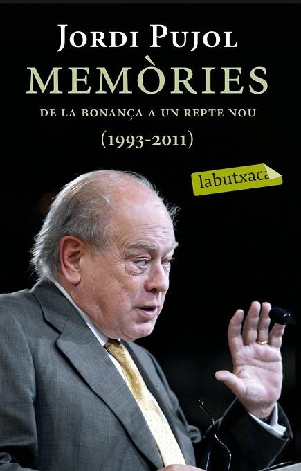 MEMORIES DE LA BONANÇA A UN REPTE NOU (1993-2011) | 9788499306728 | JORDI PUJOL