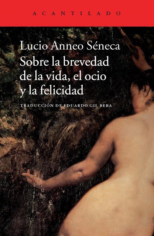 EL SOBRE LA BREVEDAD DE LA VIDA OCIO Y LA FELICIDAD | 9788415689645 | SENECA, LUCIO ANNEO