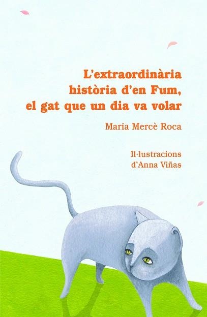 L'EXTRAORDINARIA HISTORIA D'EN FUM GAT QUE UN DIA VA VOLAR | 9788493716226 | MARIA MERCE ROCA