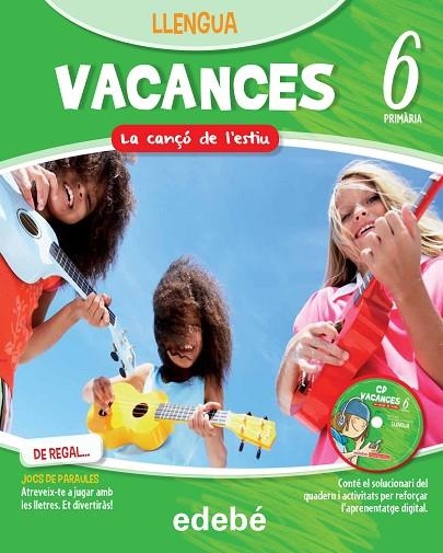 VACANCES LLENGUA 6EP. LA CANÇÓ DE L’ESTIU | 9788468310091 | EDEBÉ, OBRA COLECTIVA