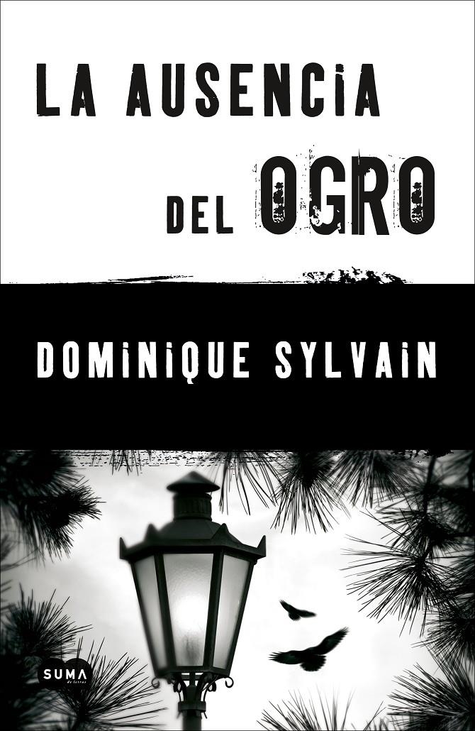 AUSENCIA DEL OGRO, LA | 9788483654712 | SYLVAIN, DOMINIQUE